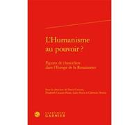 L'Humanisme au pouvoir ? Clémence Revest (Editeur du volume), Petris Loris (Editeur du volume), Elisabeth Crouzet-Pavan (Editeur du volume), Denis Crouzet (Editeur du volume), Claude Blum (Collection 