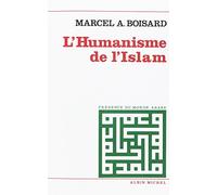 Marcel André Boisard – L'Humanisme de l'Islam – Les Éditions Albin Michel