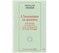 L'humanisme En Question - Pour Aborder La Lecture De La Lettre Sur L'humanisme De Martin Heidegger