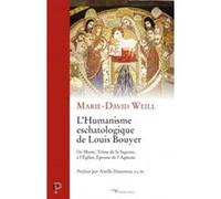 L'humanisme eschatologique de louis bouyer Marie-David Weill (Auteur)