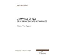 L'humanisme éthique et ses fondements historiques - Max-Henri Vidot - L'harmattan - broché - Etude