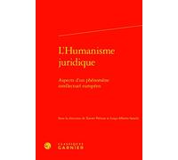 L'Humanisme juridique: Aspects d'un phénomène intellectuel européen