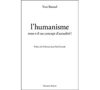 L'humanisme Reste-T-Il Un Concept D'actualité ? - Savoirs