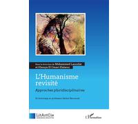 L'Humanisme revisité Approches pluridisciplinaires. En hommage au professeur Saltani Bernoussi - Khouya El Omari Alaoui - L'harmattan - broché - Revue