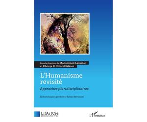 L'Humanisme revisité Approches pluridisciplinaires. En hommage au professeur Saltani Bernoussi - Khouya El Omari Alaoui - L'harmattan - broché - Revue