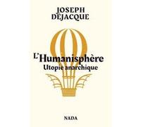 L'humanisphère Joseph Déjacque (Auteur), Patrick Samzun (Préface), Marianne Enckell (Postface)