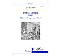 L'humanitaire (1841) - Naissance D'une Presse Anarchiste ? | Occasion