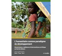 L'humanitaire comme paradigme de développement: Gouvernance, résilience et interventions en Afrique au Sud du Sahara