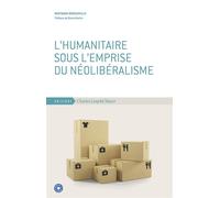 L'humanitaire sous l'emprise du néolibéralisme - Bertrand Bréqueville - Mayer Charles Leopold Eds - broché - Essai