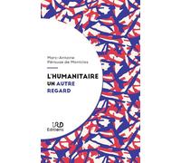 L'humanitaire, un autre regard - Marc-Antoine Pérouse De Montclos - Ird Eds - broché - Essai