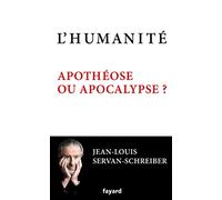 L'Humanité, apothéose ou apocalypse ?