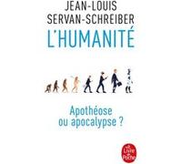 L'Humanité, apothéose ou apocalypse ? Jean-Louis Servan-Schreiber (Auteur)