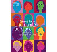 L'Humanité au pluriel: La génétique et la question des races