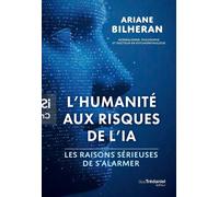 L'humanité aux risques de l'intelligence artificielle - Ariane Bilheran - Les éditions Trédaniel - ebook (ePub) - Essai