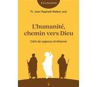 L'humanité, chemin vers Dieu Frère Jean-Raphaël Walker (Auteur)