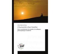 L'humanité chez Goethe - Ahiba Alphonse Boua - P.academiques Francophones - broché - Essai