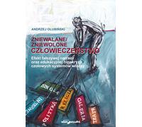 L'humanité défamiliarisée/défamiliarisée L'effet des faux récits et de l'hypocrisie frontale de l'éducation - Andrzej Olubiński (Literatur und Anthropologie auf Polnisch)