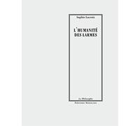 L'humanité des larmes: Une approche philosophique