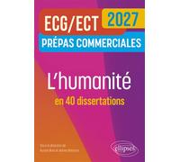 L'humanité en 40 dissertations. Prépas commerciales ECG-ECT 2027 - Stéphane Arthur - Ellipses - broché - Scolaire / Universitaire