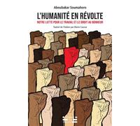L'Humanité en révolte Notre lutte pour le travail et le droit au bonheur - Aboubakar Soumahoro - Rue Des Etaques - broché - Essai