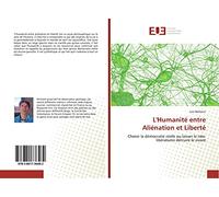 L'Humanité entre Aliénation et Liberté