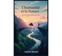 L'humanité et la Nature: Trouver L'équilibre du Futur