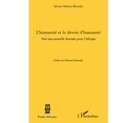 L'humanité et le devoir d'humanité Vers une nouvelle destinée pour l'Afrique - Sylvain Tshikoji Mbumba - L'harmattan - broché - Etude