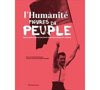 L'Humanité, figures du peuple: Une plongée dans les archives photographiques du journal