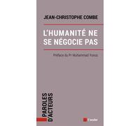 L'humanité ne se négocie pas - Jean-Christophe Combe - L'aube Eds De - broché - Essai