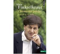 L'Humanité perdue Essai sur le XXe siècle - Alain Finkielkraut - Points - Poche - Etude