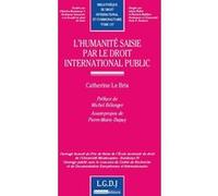 L'humanité saisie par le droit international public Catherine Le Bris (Auteur)
