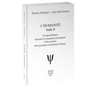 L'Humanité Stade II Troisième Millénaire, Nécessité d'un changement de paradigme, Enfin un moyen, Deux psychiatres révolutionnent l’humain - Etienne Jalenques - Arche Edizioni - broché - Essai