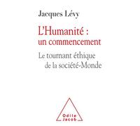 L'humanité : Un Commencement - Le Tournant Éthique Et La Société-Monde | Occasion