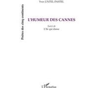 L'humeur des cannes Suivi de l'île qui danse - Yves Untel-Pastel - L'harmattan - broché - Poésie