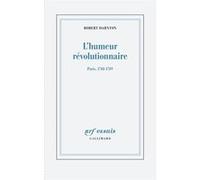 Robert Darnton – L'humeur révolutionnaire : Paris, 1748-1789 – Broché