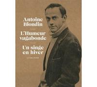 L'Humeur vagabonde - Un singe en hiver Antoine Blondin (Auteur)