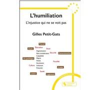 L'humiliation Gilles Petit-Gats (Auteur)