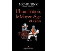 L'Humiliation, le Moyen Âge et nous