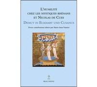 L'humilite chez les mystiques rhenans et nicolas de cues Marie-Anne Vannier (Editeur général), Vannier marie-ann. (Auteur)