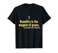 L'humilité de Saint Paisios est l'aimant de la grâce. T-Shirt