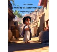 L'humilité est la clé de la sagesse Un voyage à travers la Mauritanie, découvre Chinguetti - Faty Sambou - Le Buntu Village - broché - Contes et légendes jeunesse