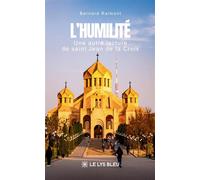 L'humilité Une autre lecture de saint Jean de la Croix - Bernard Raimont - Le Lys Bleu - broché - Essai
