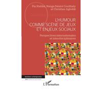 L'humour Comme Scène De Jeux Et Enjeux Sociaux - Perspectives Internationales Et Interdisciplinaires