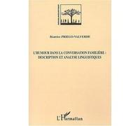 L'humour dans la conversation familière : Description et analyse linguistiques Béatrice Prieogo-Valverde (Auteur)