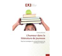 L'humour dans la littérature de jeunesse: Peut-on enseigner la compréhension du comique à l'école ?