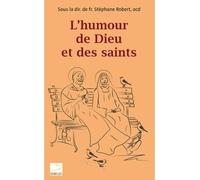 L'humour de Dieu et des saints - Frère Stéphane-robert - Du Carmel Eds - broché - Essai