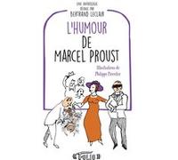 L'humour de Marcel Proust Marcel Proust (Auteur), Philippe Pierrelée (Illustration), Bertrand Leclair (Edité par)