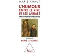 L'Humour, entre le rire et les larmes: Traumatismes et résilience