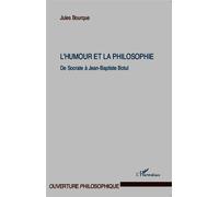 L'humour et la philosophie De Socrate à Jean-Baptiste Botul - Jules Bourque - L'harmattan - broché - Essai