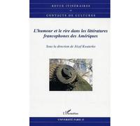 L'humour et le rire dans les littératures francophones des Amériques - Jozef Kwaterko - L'harmattan - broché - Etude